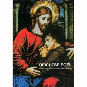 Beichtspiegel  - Praktische Beichthilfe für Erwachsene