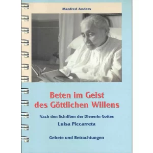 Beten im Geist des Göttlichen Willens nach Luisa Piccarreta