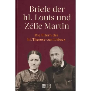 Briefe der Heiligen Louis und Zélie Martin