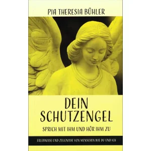 Dein Schutzengel - sprich mit ihm und hör ihm zu