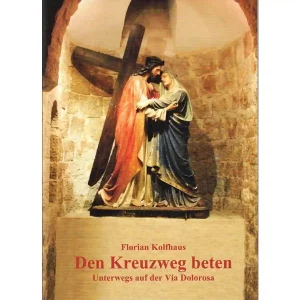 Den Kreuzweg beten - Unterwegs auf der Via Dolorosa