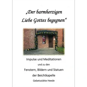 Der barmherzigen Liebe Gottes begegnen - Beichtkapelle Heede