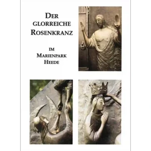 Der glorreiche Rosenkranz im Marienpark Heede