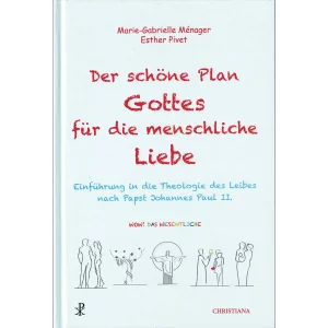 Der schöne Plan Gottes für die menschliche Liebe