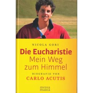 Die Eucharistie - Mein Weg zum Himmel