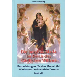 Die Jungfrau Maria im Reich des Göttlichen Willens - Band VIII