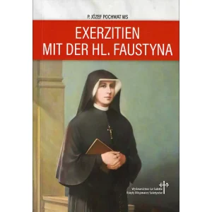 Exerzitien mit der Heiligen Faustyna