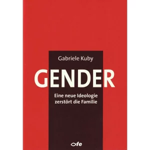GENDER - Eine neue Ideologie
