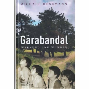 Garabandal - Warnung und Wunder