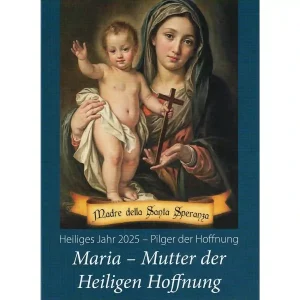 Heiliges Jahr 2025 - Maria-Mutter der Heiligen Hoffnung