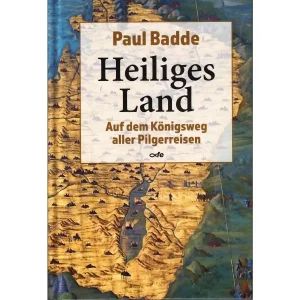 Heiliges Land - Auf dem Königsweg aller Pilgerreisen