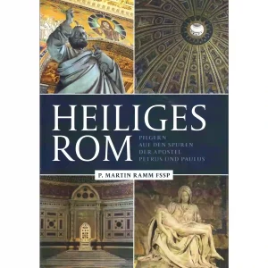 Heiliges Rom - Spuren der Apostel Petrus und Paulus