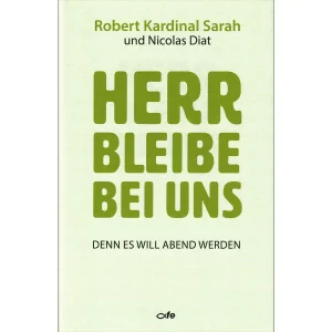 Herr bleibe bei uns denn es will Abend werden