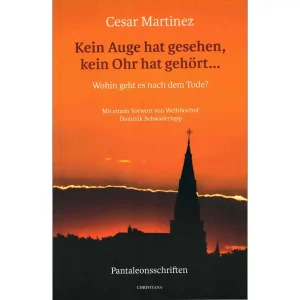 Kein Auge hat gesehen, kein Ohr hat gehört
