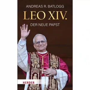 LEO XIV. Der neue Papst – Überraschend und wegweisend