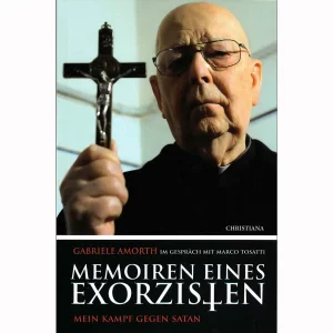Memoiren eines Exorzisten - Mein Kampf gegen Satan
