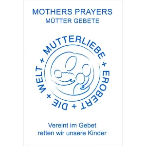 Mütter Gebete - Mothers Prayers