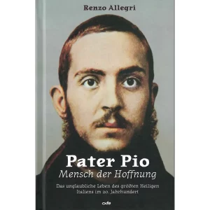 Pater Pio - Mensch der Hoffnung