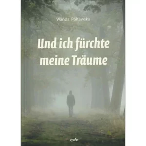 Und ich fürchte meine Träume