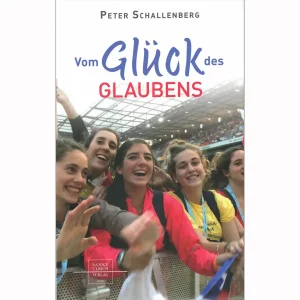 Vom Glück des Glaubens