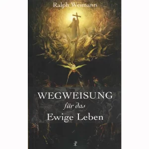 Wegweisung für das Ewige Leben